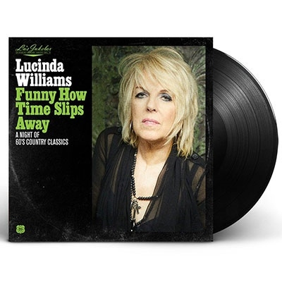 Lucinda Williams/Lu's Jukebox, Vol. 4： Funny How Time Slips Away ? A Night of 60s Country Classics[HYTR2001011]