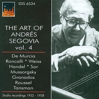 The Art of Andres Segovia Vol.4 -de Murcia, Roncalli, Weiss, Handel, Sor, etc (1952-58)