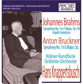 ハンス・クナッパーツブッシュ/Brahms： Symphony No.3, Variatons on a Theme by Haydn； Bruckner： Symphony No.7[MR2245]