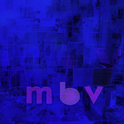 My Bloody Valentine/m b v (Deluxe Edition)