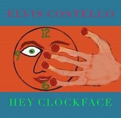 Elvis Costello/Hey Clockface[722285]