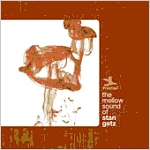 The Mellow Sound Of Stan Getz