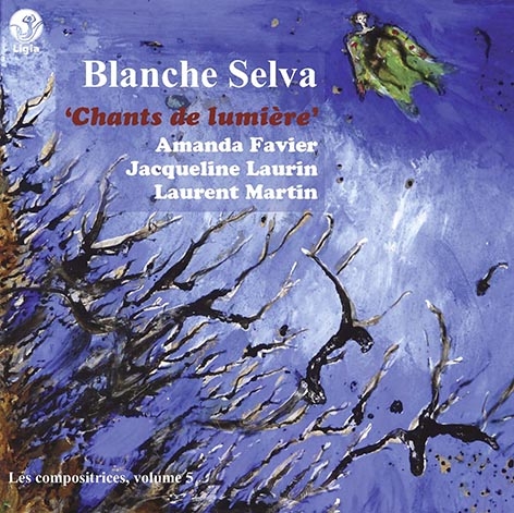 Blanche Selva: Chants de Lumiere Blanche Selva: Chants de Lumiere