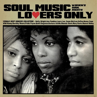 SOUL MUSIC LOVERS ONLY - WOMEN'S SOUL RIGHTS - FEMALE DEEP SINGERS COLLECTION＜期間限定価格盤＞