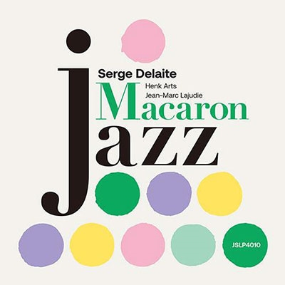 Serge Delaite Trio/MACARON JAZZ[JSLP4010]