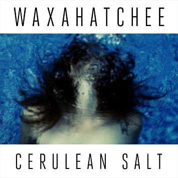 Waxahatchee/Cerulean Salt[WEBB375CD]