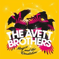 The Avett Brothers/Magpie And The Dandelion[3755725]