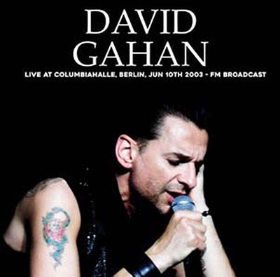 David Gahan/Live At Columbiahalle, Berlin, Jun 10th 2003 - FM Broadcast[MIND867]