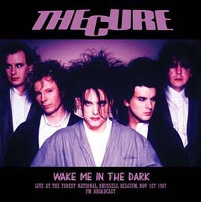 The Cure/Wake Me In The Dark Live At The Forest National. Brussels. Belgium. Nov 1st 1987 Fm Broadcast[MIND850]
