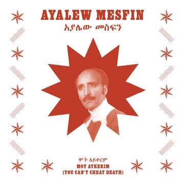 Ayalew Mesfin/Mot Aykerim (You Can't Cheat Death)[NA5205LP]