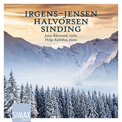 Irgens-Jensen, Halvorsen, Sinding - Works for Violin and Piano Irgens-Jensen, Halvorsen, Sinding - Works for Violin and Piano
