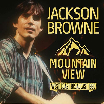 Jackson Browne/Mountain View West Coast Broadcast 1986[UNCD064]