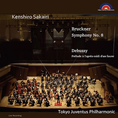 Bruckner: Symphony No.8 (1890 Revision) WAB.108; Debussy: Prelude a L'Apres-Midi d'un Faune Bruckner: Symphony No.8 (1890 Revision) WAB.108; Debussy: Prelude a L'Apres-Midi d'un Faune