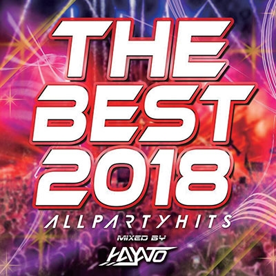 HAYATO/THE BEST 2018 -ALL PARTY HITS- mixed by HAYATO[SMCD-75]