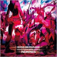 BOSS ON PARADE ＜OUT-SIDE＞ REMIXES＜完全生産限定盤＞