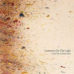 Lanterns On The Lake/Until the Colours Run[BELLACD410]