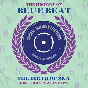 The History of Blue Beat: The Birth of Ska