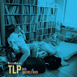 Recordbox #0: Tlp Aka Troubleman