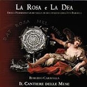 La Rosa e La Dea - Eros & Sacred Feminine in Italian Baroque Music