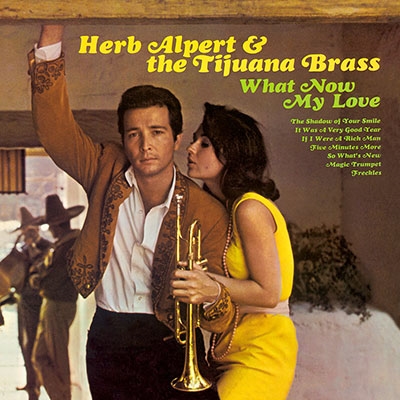 Herb Alpert & The Tijuana Brass/What Now My love