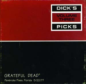 The Grateful Dead/Dick's Picks Vol.3 Pembroke Pines, Florida 5/22/77[RGM0415]