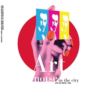 The Art Of Noise/Noise In The City (Live In Tokyo, 1986)[MOCD27230552]