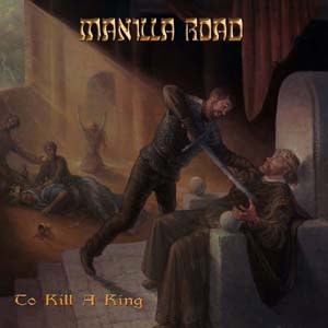 Manilla Road/To Kill a King[GCR20111CD]