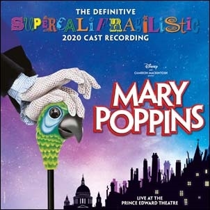 Mary Poppins (The Definitive Supercalifragilistic 2020 Cast Recording) [Live At The Prince Edward Theatre][2643648]