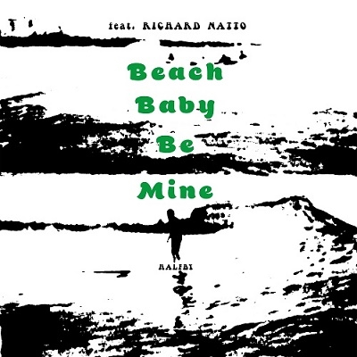 Beach Baby Be Mine feat. Richard Natto Beach Baby Be Mine feat. Richard Natto