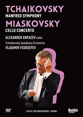 Tchaikovsky: Manfred Symphony Op.58; Miaskovsky: Cello Concerto Op.66 Tchaikovsky: Manfred Symphony Op.58; Miaskovsky: Cello Concerto Op.66