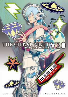 THE CHiRAL NIGHT-Dive into DMMd- V 2.0 Live at Tokyo Dome City HALL 2013.7.7 ［Blu-ray Disc+2DVD］＜初回生産限定盤＞