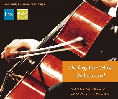 忘れられしチェリストの名録音、再発見 忘れられしチェリストの名録音、再発見