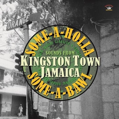 Some-A-Holla Some-A-Bawl Sounds From Kingston Town Jamaicaס[KSCD084]