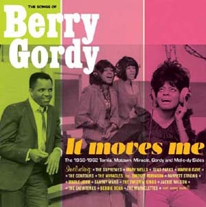 The Songs Of Berry Gordy: It Moves Me-The 1959-1962 Tamla, Motown, Miracle, Gordy And Mel-O-Dy Sides