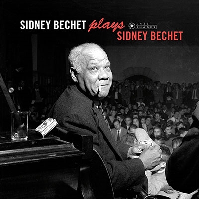 Sidney Bechet/Plays Sidney Bechet＜限定盤＞