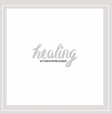 Healing: An Instrumental Project