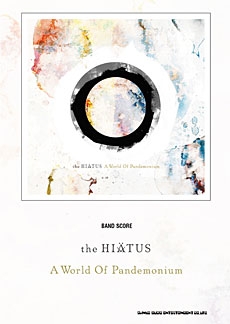 the HIATUS 「A World Of Pandemonium」 バンド・スコア
