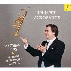 Matthias Hofs - Trumpet Acrobatics