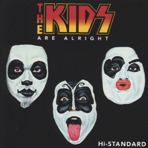 Hi-STANDARD/THE KIDS ARE ALRIGHT[TFCC-88082]