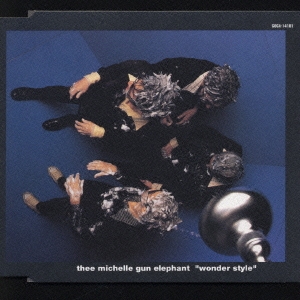 Thee Michelle Gun Elephant/wonder style[COCA-14181]