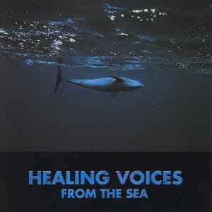 Healing Voices From The Sea