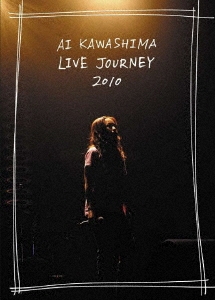 川嶋あい/Ai Kawashima Live Journey 2010