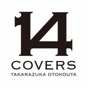 14 COVERS TAKARAZUKA OTOKOUTA＜通常盤＞