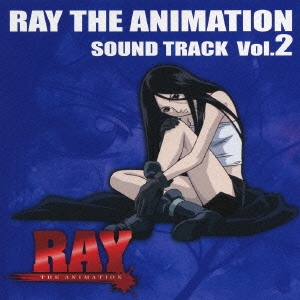 RAY THE ANIMATION サウンドトラック Vol.2