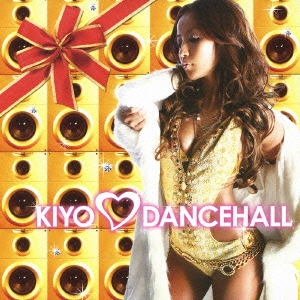 KIYO LOVES DANCEHALL  ［CD+DVD］