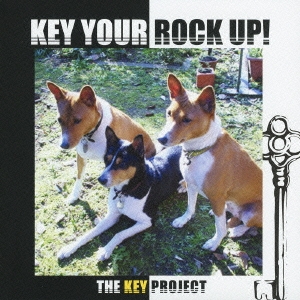 KEY YOUR ROCK UP! ［CD+DVD］
