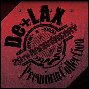 De+LAX 20th anniversary Premium Collection  ［CD+DVD］