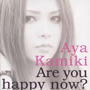Are you happy now? ［CD+DVD］＜初回限定盤A＞
