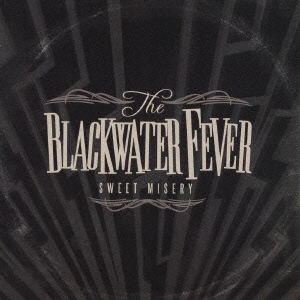 The Blackwater Fever/スウィート・ミザリー[PCD-93155]