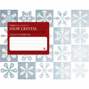 Francfranc presents SNOW CRYSTAL -The Best of Christmas Party Mix-
